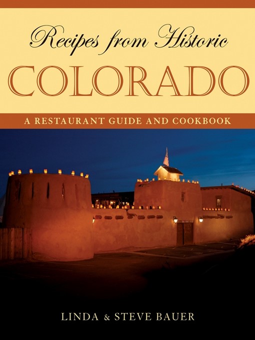 Title details for Recipes from Historic Colorado by Linda Bauer - Available